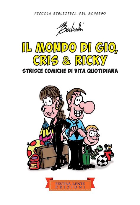 download Il mondo di Gio, Cris & Ricky: Strisce comiche di vita quotidiana (Piccola Biblioteca del Sorriso)