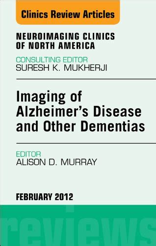 ## Download Pdf Imaging in Alzheimer’s Disease and Other Dementias, An
Issue of Neuroimaging Clinics Books
