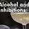 Inhibition Alcohol