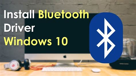 Install Bluetooth Driver Windows 10