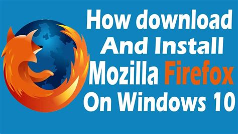 Install Mozilla Firefox for Windows 10