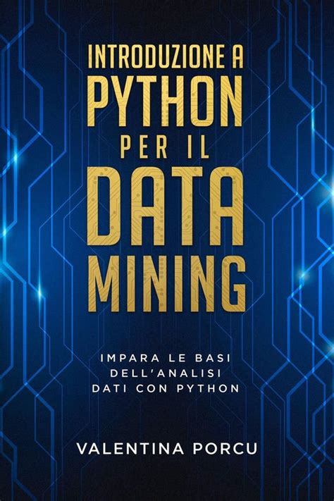 download Introduzione a Python per il data mining: Impara le basi dell'analisi dati con Python