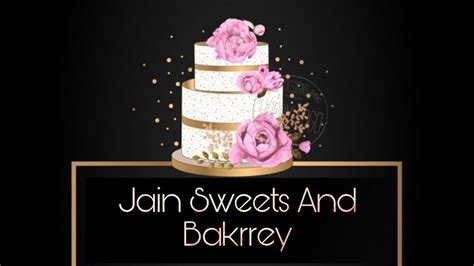 JAIN SWEETS AND BAKRREY