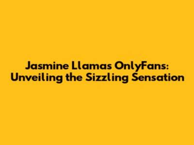 Jasmine Llamas OnlyFans Onlyfans Leak 36 PPV