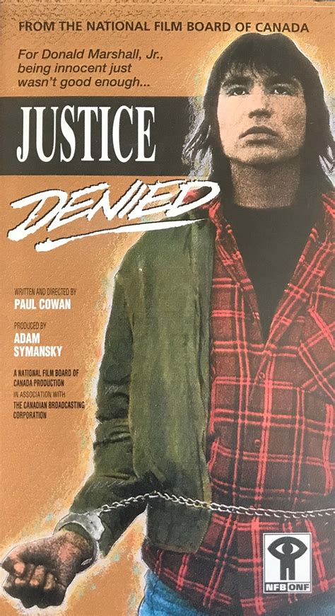 Justice Denied (1989) film online,Paul Cowan,Billy Merasty,Thomas Peacocke,Peter MacNeill,Wayne Robson