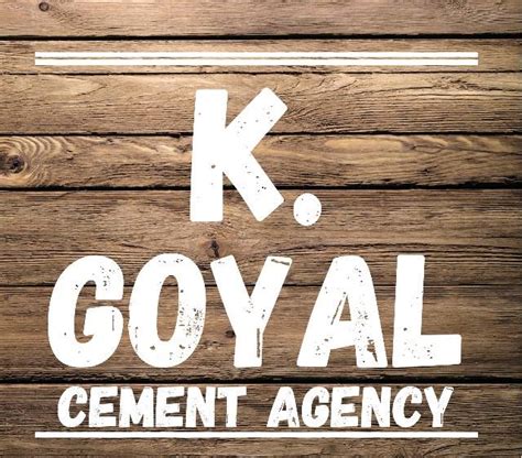K goyal cement agency