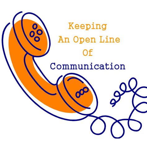 Keep communication lines open