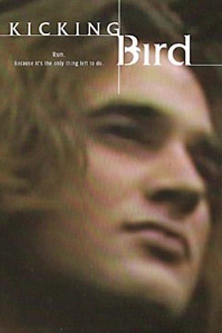 Kicking Bird (2005) film online,Kelley Baker,Don Alder,Ian Anderson-Priddy,Danny Bruno,Robert McKeehen