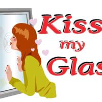 Kiss my Glass