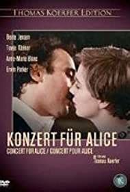 Konzert für Alice (1985) film online,Thomas Koerfer,Beate Jensen,Towje Kleiner,Anne-Marie Blanc,Erwin Parker