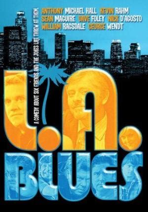 LA Blues (2007) film online,Ian Gurvitz,Kevin Rahm,William Ragsdale,Dave Foley,Sean Maguire