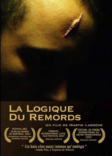 La logique du remords (2007) film online,Martin Laroche,Denis Lehoux-Faucher,Antoine Touchette,Julie Vachon