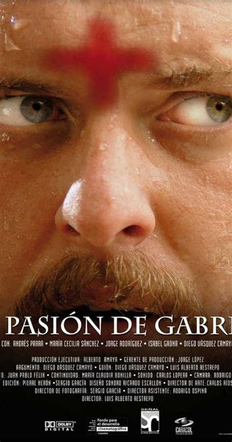 La pasión de Gabriel (2008) film online,Luis Alberto Restrepo,Andrés Parra,María Cecilia Sánchez,Jorge Rodriguez,Isabel Gaona