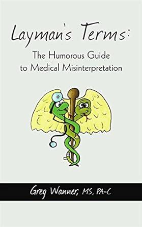 download Layman's Terms: The Humorous Guide To Medical Misinterpretation