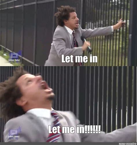 Let Me In Meme Template