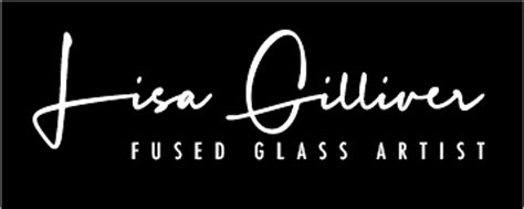 Lisa Gilliver Fused Glass Artist