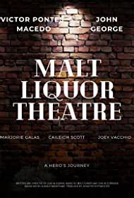 Malt Liquor Theatre (2005) film online,Justin Giugno,Marjorie Galas,John George,Victor Pontes-Macedo,Caileigh Scott