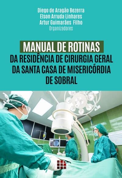 ### Download Pdf Manual de rotinas da residência de cirurgia geral da
Santa Casa de Misericórdia de Sobral Books
