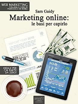 download Marketing online: le basi per capirlo (Web Marketing Vol. 4)