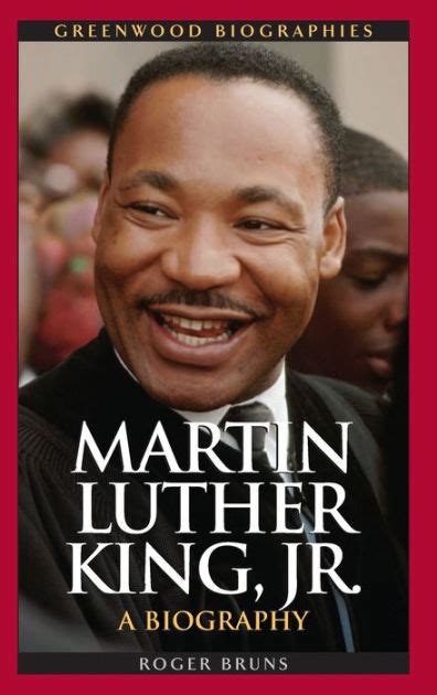 Martin Luther King Jr.: A Biography by Roger Bruns