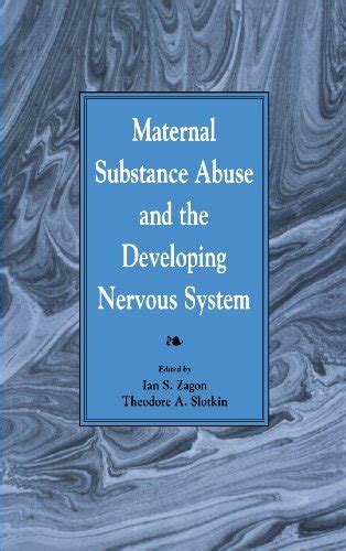 download Maternal Substance Abuse and the Developing Nervous System