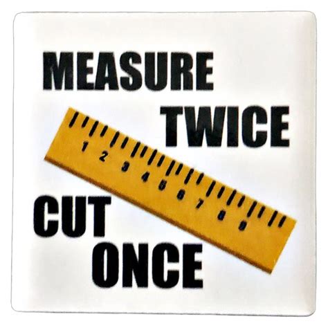Measure Twice Cut Nice