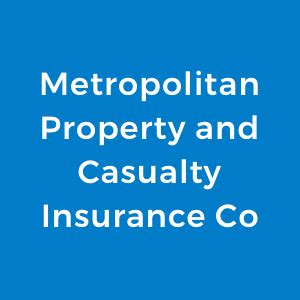Positive reviews of Metropolitan Property and Casualty Insurance Company