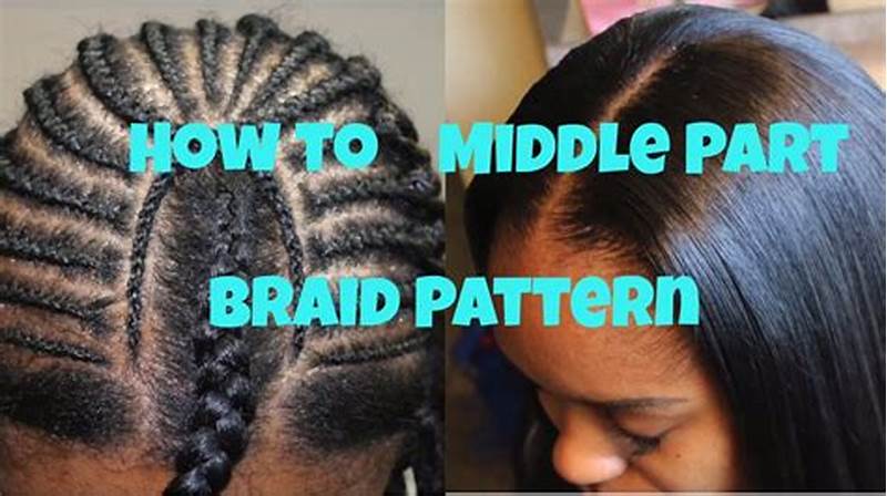 Middle Part Braid Pattern With Leave Out