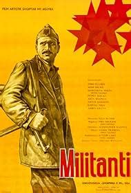 Militanti (1984) film online,Piro Milkani,Timo Flloko,Agim Shuke,Artur Gorishti,Margarita Xhepa