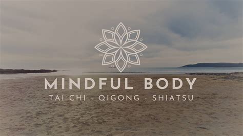 Mindful Body Tai Chi-Qigong-Shiatsu