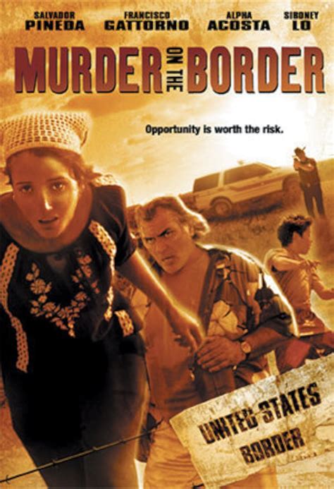 Murder on the Border (2005) film online,Juan Frausto,Salvador Pineda,Francisco Gattorno,Alpha Acosta,Siboney Lo