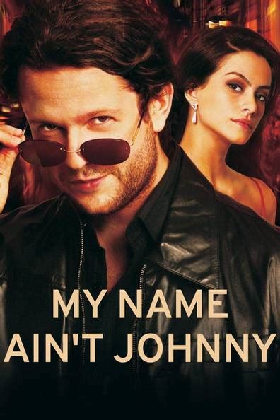 My Name Ain't Johnny (2008) film online,Mauro Lima,Selton Mello,Giulio Lopes,Júlia Lemmertz,Felipe Severo