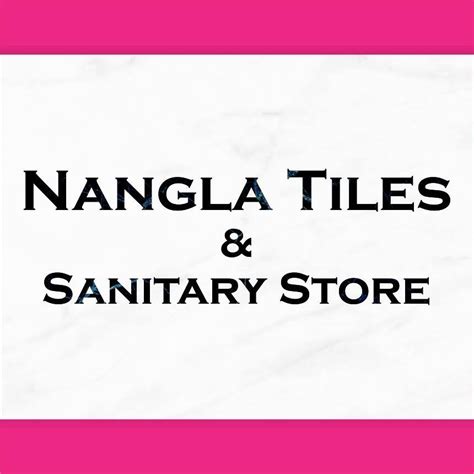 Nangla Tiles & Sanitary Store