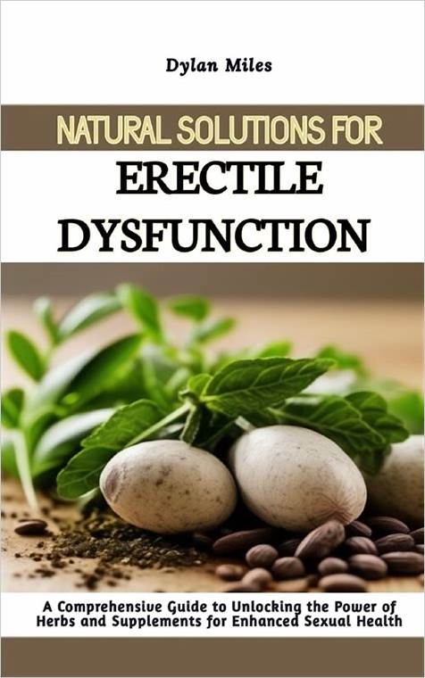 Natural Herbs for Erectile Dysfunction: A Comprehensive Guide to Effective Treatment Options
