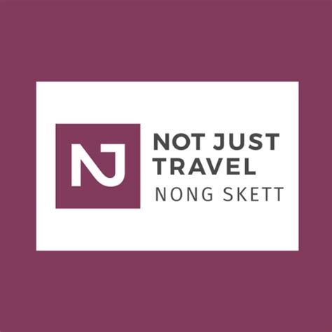 Nong Skett - Not Just Travel