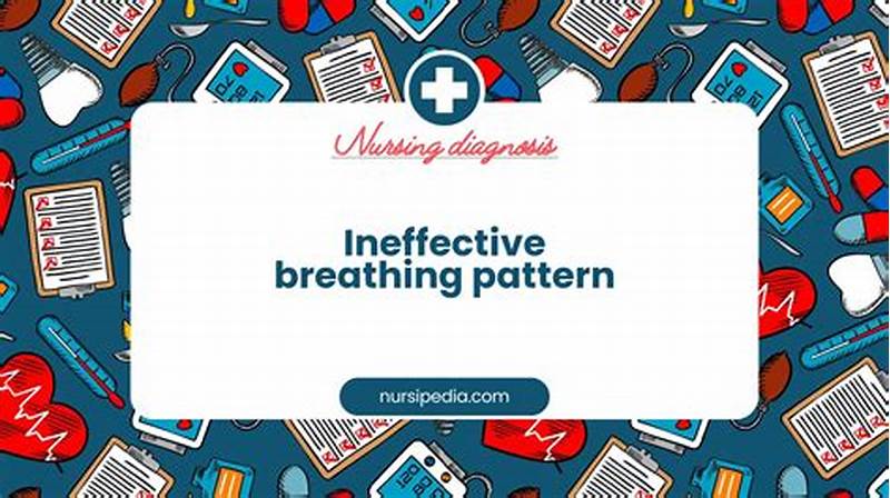 Objective Data For Ineffective Breathing Pattern