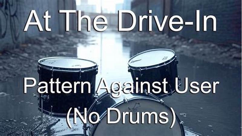 Pattern Against User At The Drive In