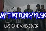 Play That Funky Music Live 2011