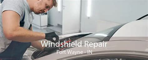 Quick Fix Fort Wayne Windshield Repair