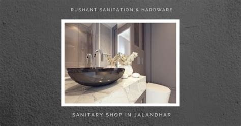 Rushant Sanitation & Hardware | Best Sanitary Shop in Jalandhar