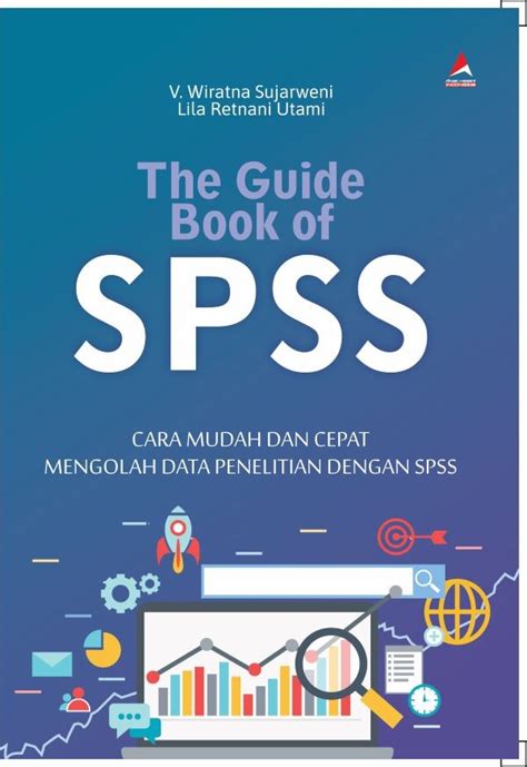 Panduan SPSS Lengkap untuk Analisis Data