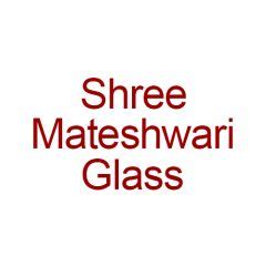 Shree Mateshwari Glass And Aluminium Works