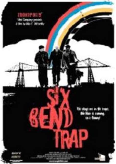 Six Bend Trap (2007) film online,Mike McCarthy,Cathy Barry,Terrence Betts,Peter Bonner,Tony Bowden