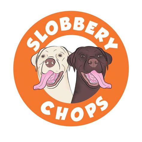 Slobbery Chops