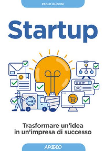 download Startup: Trasformare un'idea in un'impresa di successo