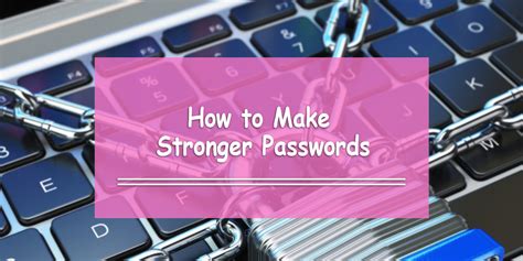 Strengthen your passwords