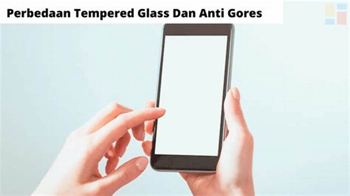 Tempered Glass vs Anti Gores Indonesia