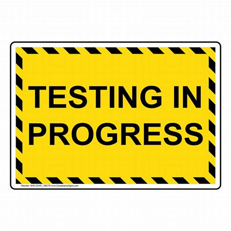 Testing In Progress Sign Printable