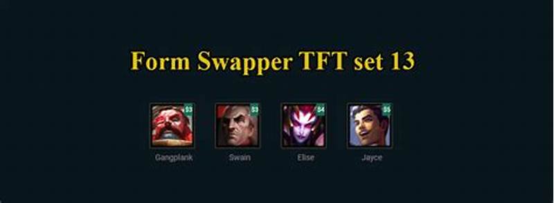 Tft Form Swapper Comp