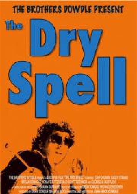 The Dry Spell (2005) film online,John Erick Dowdle,Chip Godwin,Casey Strand,Megan Edwards,Jennifer Fitzgerald